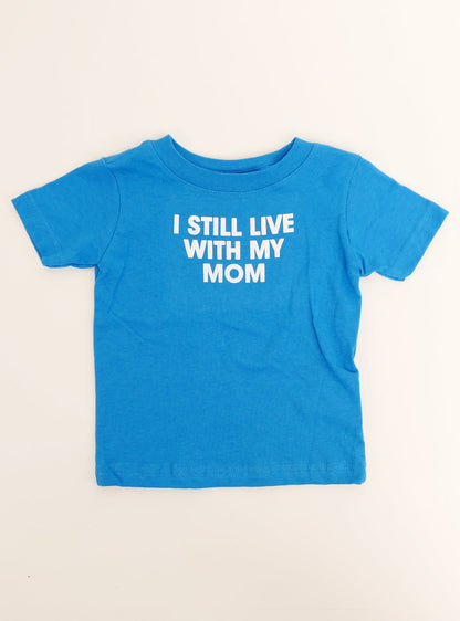 I Still Live With My Mom Dog Tee